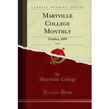 Maryville College Monthly, Vol. 2: October, 1899 (Classic Reprint)