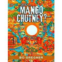 Who Is Mango Chutney