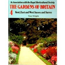 The Gardens of Britain 4 - Kent, East and West Sussex and Surrey - Tom Wright