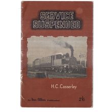 SERVICE SUSPENDED by H.C.Casserley, 1951 Ian Allan p/b. pictorial souvenir =