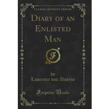 Diary of an Enlisted Man (Classic Reprint)