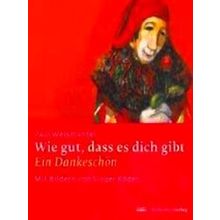 Wie Gut, Dass Es Dich Gibt
