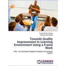 Towards Quality Improvement In Learning Environment Using a Frame Work