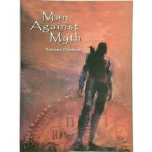 Man Against Myth by Barrows Dunham