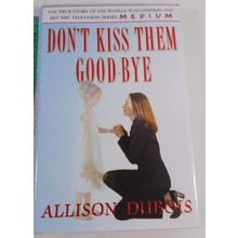 Don't Kiss Them Good-bye - Hardcover By DuBois, Allison - GOOD