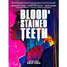 Bloodstained Teethtp: Blood Stained Teeth, Volume 2: Drip Feed