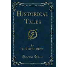 Historical Tales (Classic Reprint)