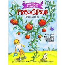What-To-Do Guides For Kids Series Que Hacer Cuando Te Preocupas Demasiado