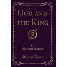 God and the King (Classic Reprint)