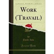 Work (Travail) (Classic Reprint)