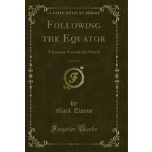 The Writings of Mark Twain the Round, Vol. 2 of 2 (Classic Reprint)