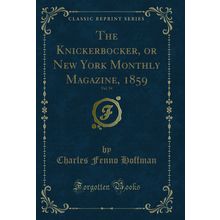 The Knickerbocker, or New York Monthly Magazine, 1859, Vol. 54