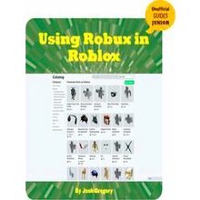 21st Century Skills Innovation Library: Unofficial Guides Ju: Using Robux in Rob
