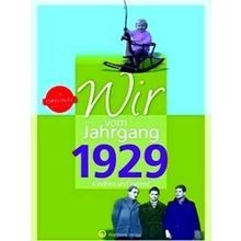 Wir Vom Jahrgang 1929 - Kindheit Und Jugend