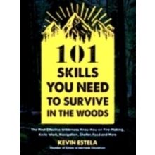 101 Skills You Need to Survive in the Woods