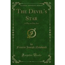 The Devil's Star: A Play in One Act (Classic Reprint)