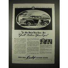1941 Dodge Luxury Liner Car Ad - Believe Your Eyes