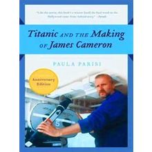 Titanic And The Making Of James Cameron