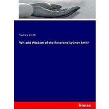 Wit and Wisdom of the Reverend Sydney Smith