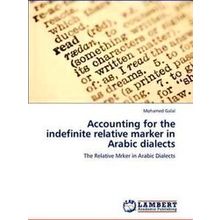 Accounting for the indefinite relative marker in Arabic dialects