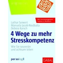 4 Wege Zu Mehr Stresskompetenz