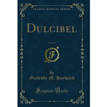Dulcibel, Vol. 1 of 3 (Classic Reprint)