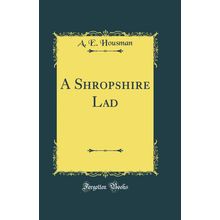A Shropshire Lad (Classic Reprint)
