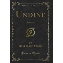 Undine: Other Tales (Classic Reprint)