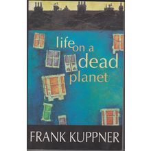 Life on a Dead Planet, by Frank Kuppner