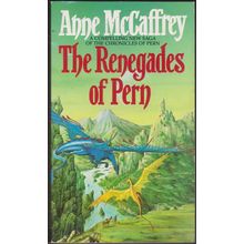 The Renegades of Pern, by Anne McCaffrey