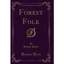 Forest Folk (Classic Reprint)