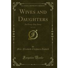 Wives and Daughters, Vol. 3 of 3: An Every-Day Story (Classic Reprint)
