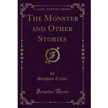 The Monster and Other Stories (Classic Reprint)