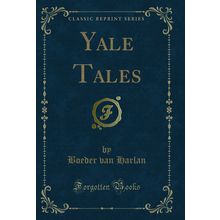 Yale Tales (Classic Reprint)