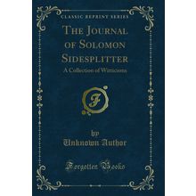 The Journal of Solomon Sidesplitter: A Collection of Witticisms