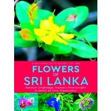 A Naturalist's Guide To The Flowers Of Sri Lanka