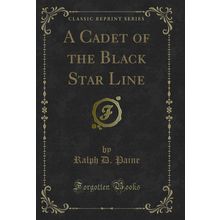 A Cadet of the Black Star Line (Classic Reprint)