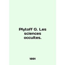 Plytoff G. Les sciences occultes. In English.