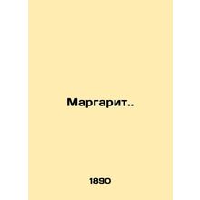 Margarita. In Russian /Margarit.