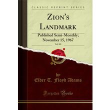 Zion's Landmark, Vol. 101: Published Semi-Monthly; November 15, 1967