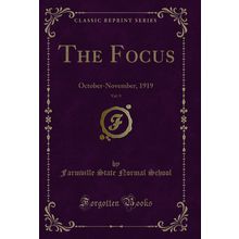 The Focus, Vol. 9: October-November, 1919 (Classic Reprint)