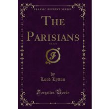 The Parisians, Vol. 2 of 2 (Classic Reprint)