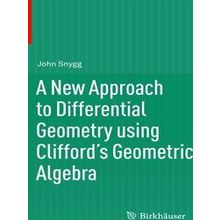 A New Approach to Differential Geometry using Clifford's Geometric Algebra