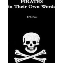Pirates in Their Own Words - E.T. Fox