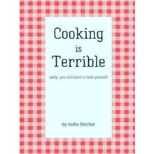 Cooking Is Terrible