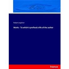 Works - To which is prefixed a life of the author
