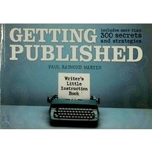 Writer's Little Instruction Book - Getting Published by Paul Martin