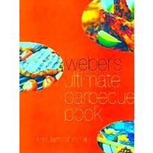 Weber's Ultimate Barbecue Book