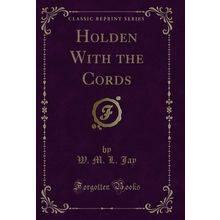 Holden With the Cords (Classic Reprint)