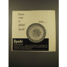 1961 Spode Primrose China Advertisement - Don't wait to inherit Spode